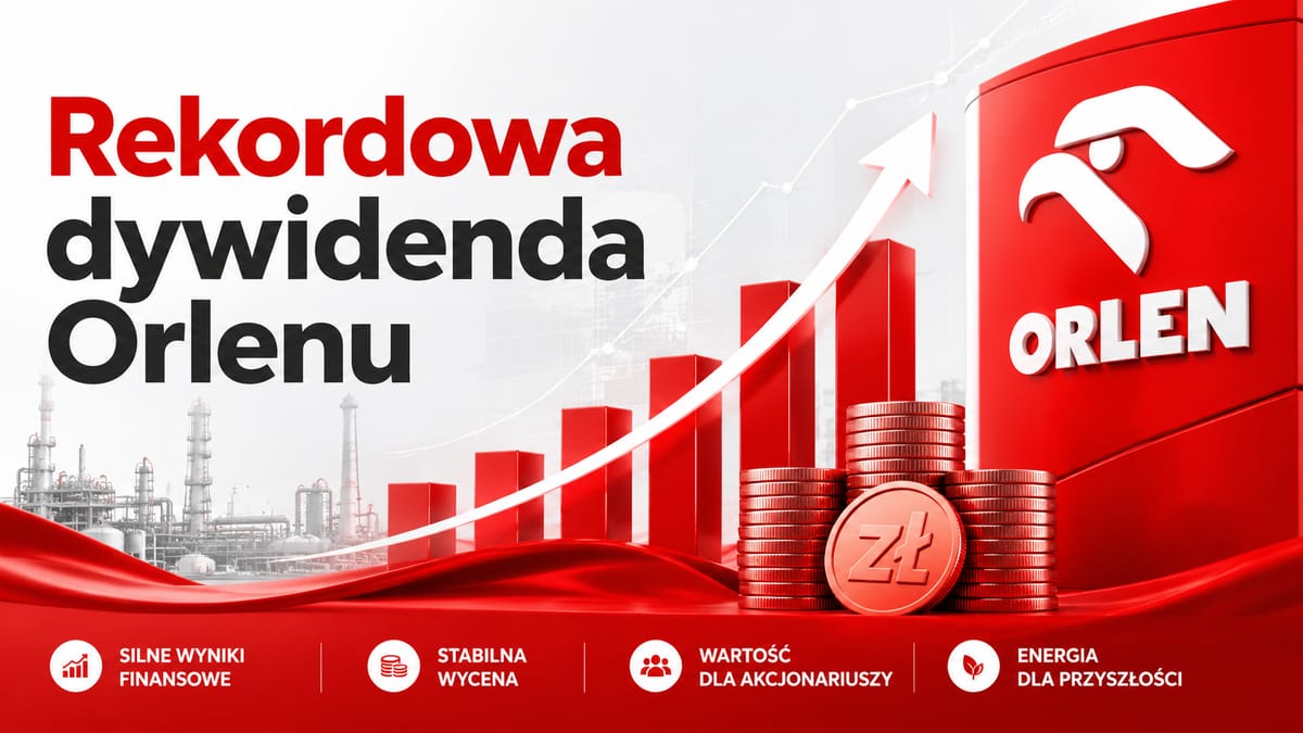 Orlen rekomenduje 8 zł na akcję - rekordowa dywidenda w historii